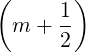 (      )
  m + 1-
      2
