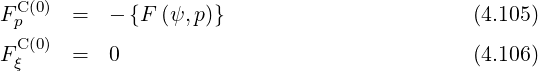 FC(0) = - {F (ψ,p)} (4.105)
p
FCξ(0) = 0 (4.106)