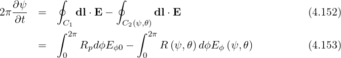 ∮ ∮
∂ψ-
2π∂t = C dl⋅E - C (ψ,θ)dl⋅E (4.152)
∫ 21π 2∫ 2π
= R dϕE - R (ψ,θ)dϕE (ψ, θ) (4.153)
0 p ϕ0 0 ϕ