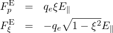 FE = q ξE
p e ∘∥------
FEξ = - qe 1 - ξ2E∥