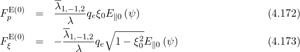 --
F Ep(0) = λ1,--1,2qeξ0E∥0(ψ) (4.172)
-λ ∘ ------
E(0) λ1,-1,2 2
F ξ = - λ qe 1 - ξ0E ∥0 (ψ ) (4.173)