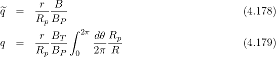 ^q = r--B-- (4.178)
Rp BP
r B ∫ 2π dθR
q = ----T- ----p (4.179)
Rp BP 0 2π R