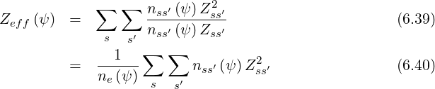 2
Z (ψ ) = ∑ ∑ nss′ (ψ)Z-ss′ (6.39)
eff s ′ nss′ (ψ)Zss′
s ∑ ∑
= ---1-- nss′ (ψ)Z2ss′ (6.40)
ne (ψ) s s′