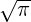 √ --
π