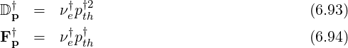 D †p = ν†ep†t2h (6.93)
† † †
F p = νepth (6.94)