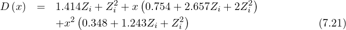 2 ( 2)
D (x) = 1.414Z(i + Zi + x 0.754 + 2).657Zi + 2Z i
+x2 0.348 + 1.243Zi + Z2i (7.21)