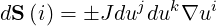              j  k   i
dS (i) = �J du du ∇u

