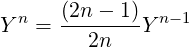 (2n - 1)
Y n = --------Yn- 1
2n